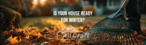 Picture showing text is your house ready for winter illustrating blog post featuring tips from All Craft Exteriors Crew in Rochester, Minnesota
